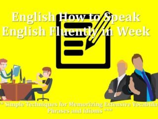 Simple Techniques for Memorizing Extensive Vocabulary, Phrases and Idioms