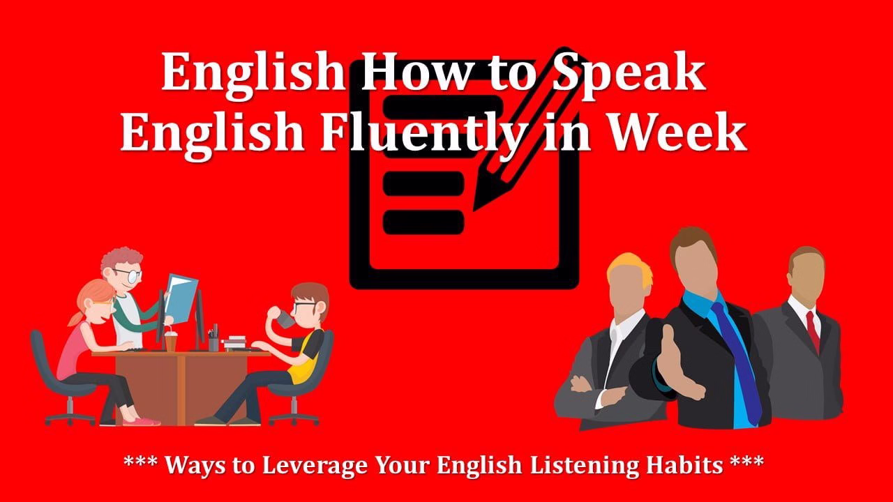 Ways to Leverage Your English Listening Habits