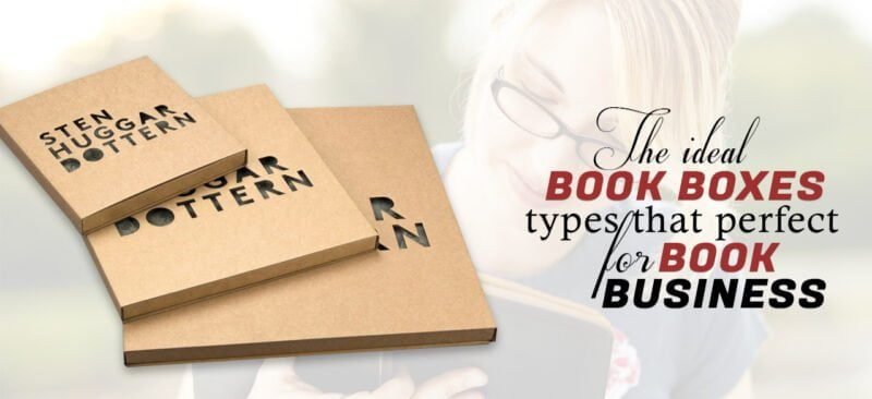The Ideal Book Boxes Types That Perfect For Book Business