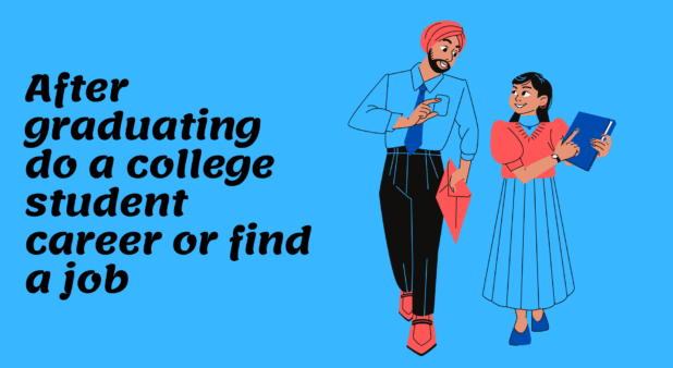 After graduating do a college student career or find a job