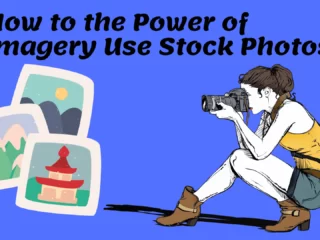How to the Power of Imagery Use Stock Photos Image