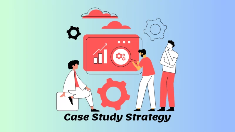 What Are the Best Practices for Developing a Case Study Strategy Image