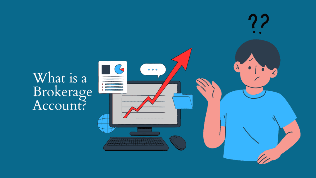 Making an Informed Decision - What is a Brokerage Account Image