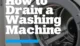 How to Drain a Washing Machine