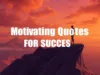 8 Motivational Quotes for Success